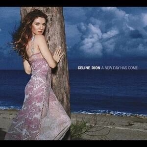 A New Day Has Come by Céline Dion (CD, Mar-2002, Epic)